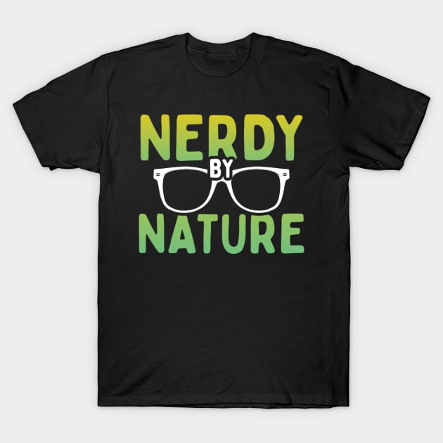 Cool Nerd Nerdy By Nature T-Shirt - Geek Glasses T-Shirt by Creative Expression By Corine